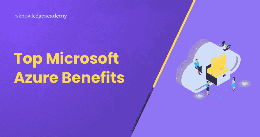 Top Microsoft Azure Benefits Microsoft Azure Benefits