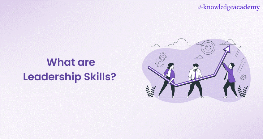 What are Leadership Skills? A Complete Overview 