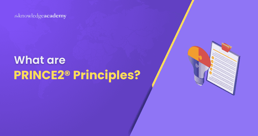 What are PRINCE2® Principles? PRINCE2® Principles