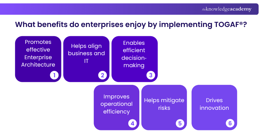 What benefits do enterprises enjoy by implementing TOGAF®