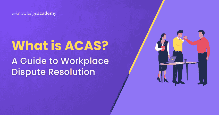 What is ACAS A Guide to Workplace Dispute Resolution