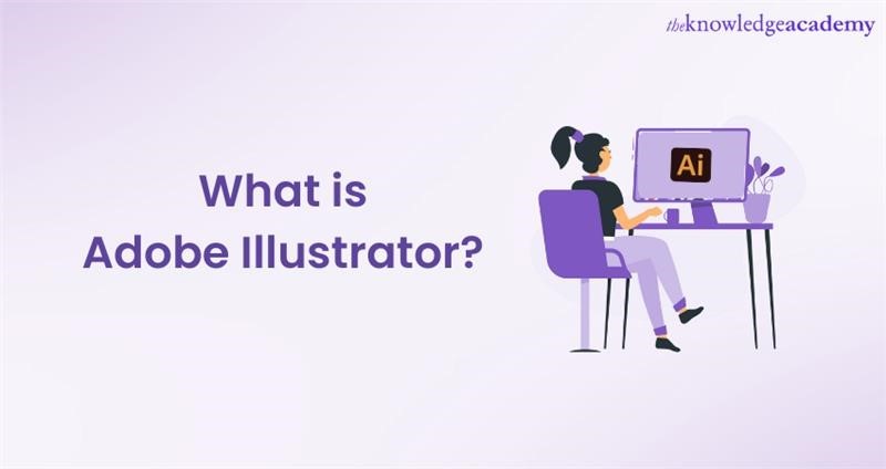 What is Adobe Illustrator? A Complete Explanation