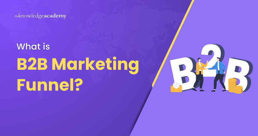 What is B2B Marketing Funnel? What is B2B Marketing Funnel
