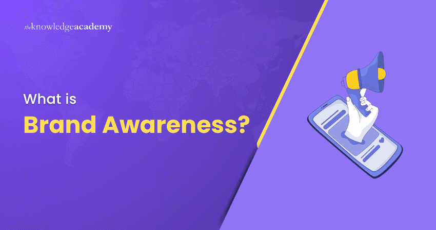 What is Brand Awareness? What is Brand Awareness