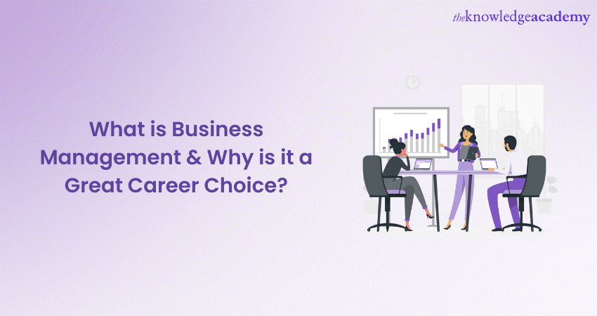  What is Business Management & Why is it a Great Career Choice