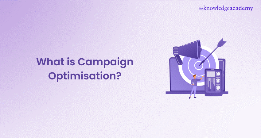 What is Campaign Optimisation? What is Campaign Optimisation?