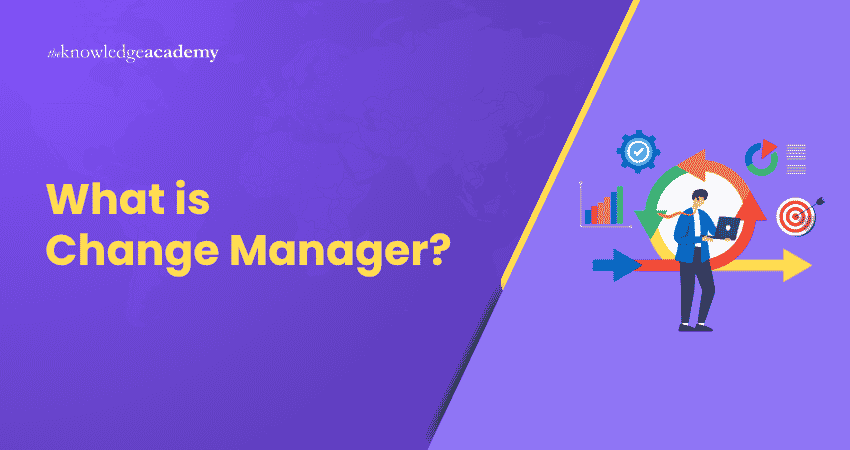 What is Change Manager? Change Manager Job Role