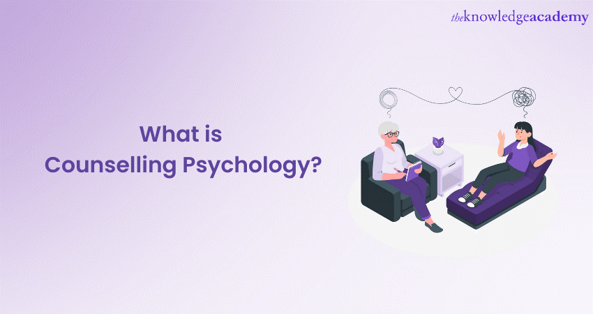 What is Counselling Psychology A Complete Overview