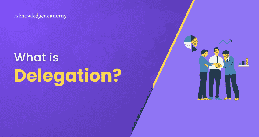 Understanding Delegation What is Delegation