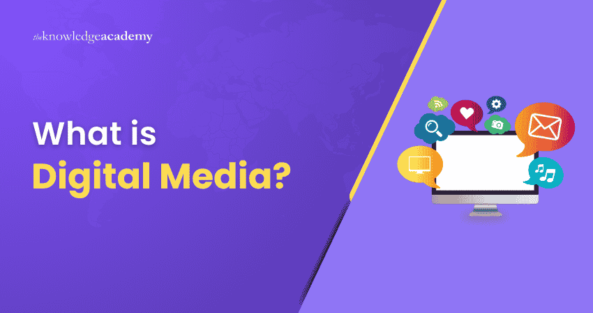 Understanding Digital Media What is Digital Media?