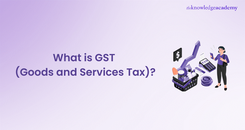 What is GST (Goods and Services Tax)
