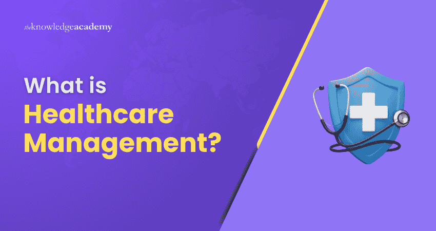 What is Healthcare Management? Healthcare Management Meaning