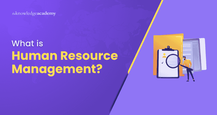 What is Human Resource Management? What is Human Resource Management