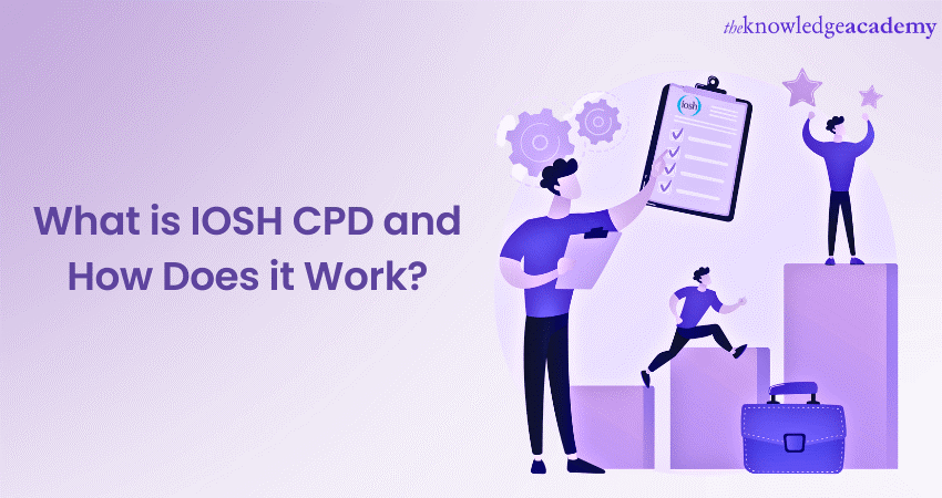 What is IOSH CPD and How does it Work