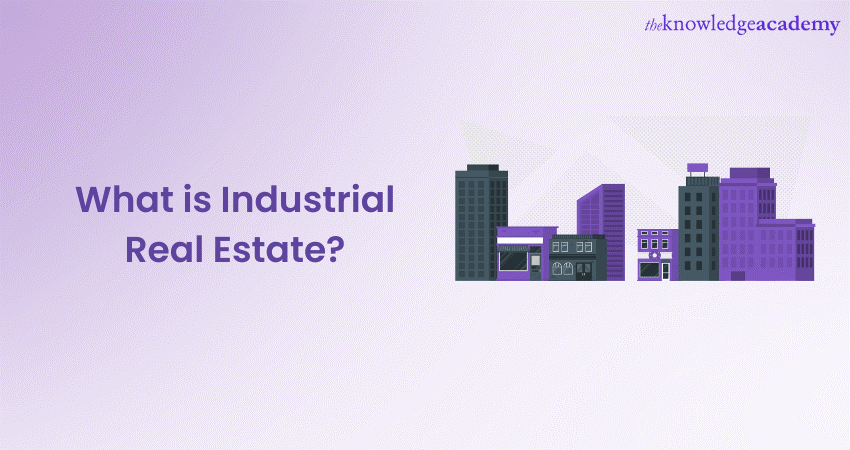 What is Industrial Real Estate