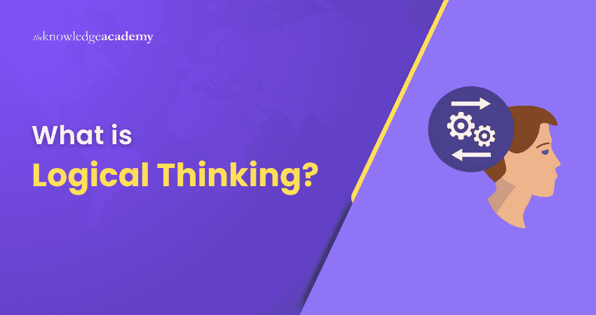 What is Logical Thinking? What is Logical Thinking?