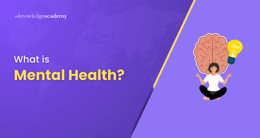 Mental Health: Definition, Types, Symptoms and more