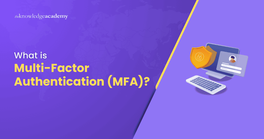 What is Multi-Factor Authentication (MFA)