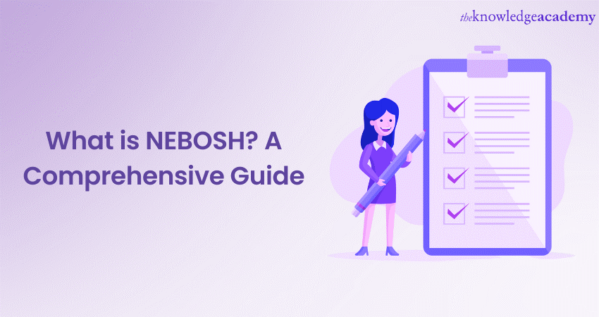 What is NEBOSH? A Comprehensive Guide 