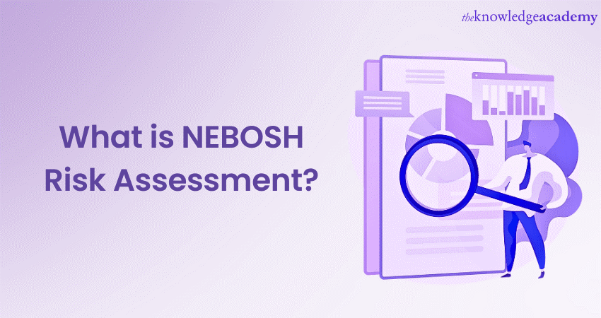 What is NEBOSH Risk Assessment