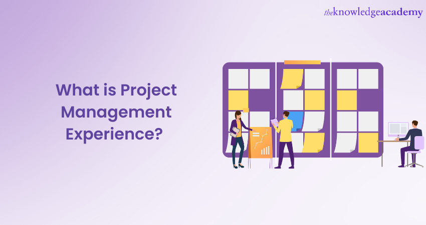 What is Project Management Experience? A Complete Guide