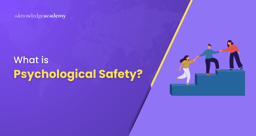 What is Psychological Safety What is Psychological Safety