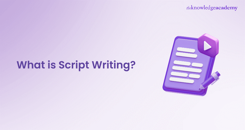What is Script Writing? Definition, Process, and Tips