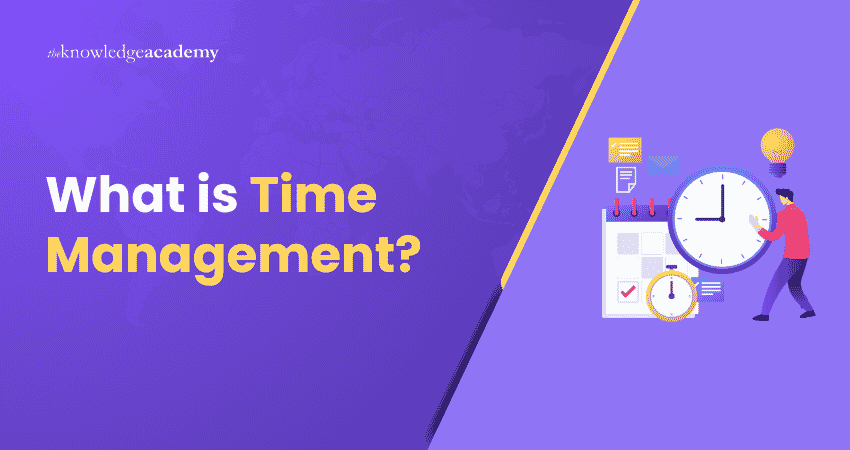 What is Time Management? Explain Time Management