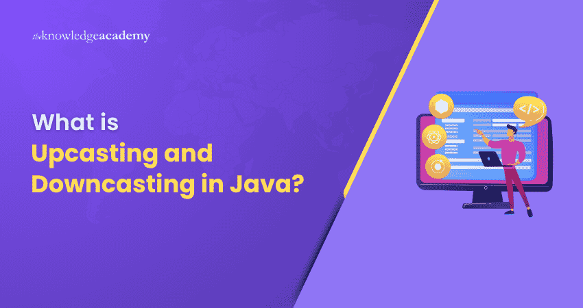 What is Upcasting and Downcasting in Java What is Upcasting and Downcasting in Java Explained