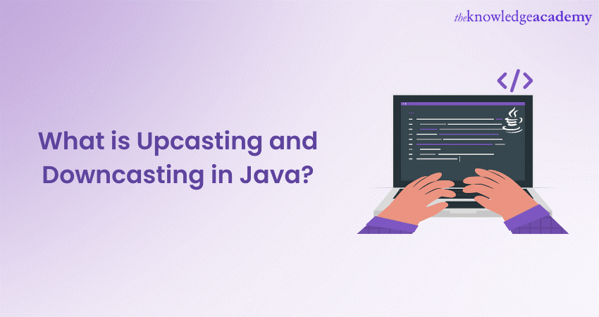 What is Upcasting and Downcasting in Java