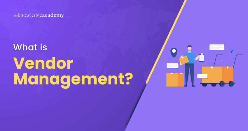 What is Vendor Management What is Vendor Management