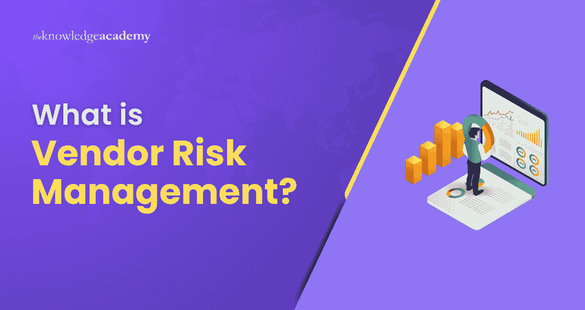 Understanding Vendor Risk Management What is Vendor Risk Management?