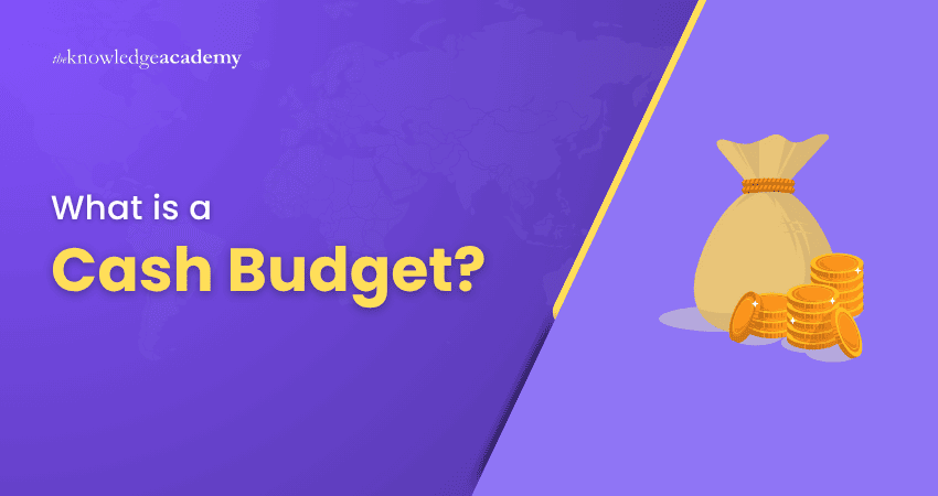 What is a Cash Budget? What is a Cash Budget?