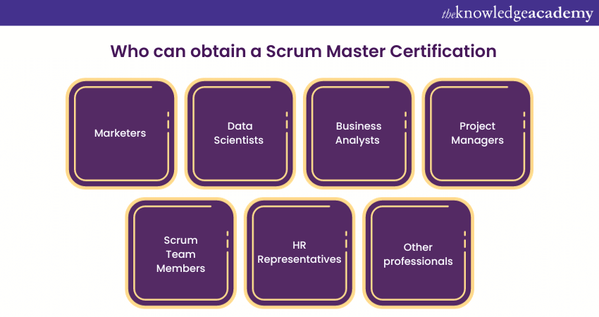 Who can obtain a Scrum Master Certification?