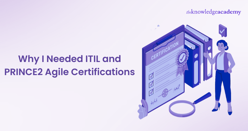 Why I Needed ITIL and PRINCE2 Agile Certifications