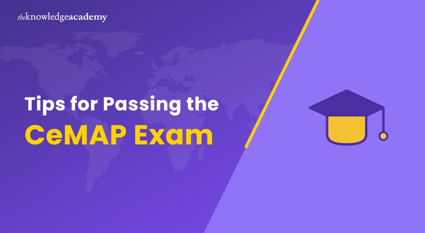Tips for Passing the CeMAP Exam Tips for Passing the CeMAP Exam